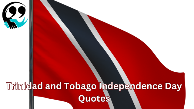 Trinidad and Tobago Independence Day Quotes