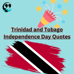 50+ Attractive Trinidad and Tobago Independence Day Quotes