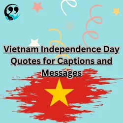 Vietnam Independence Day Quotes