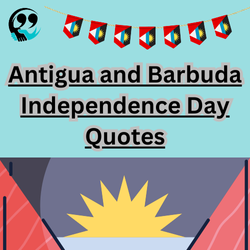 Antigua and Barbuda independence day quotes