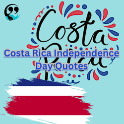 Costa Rica Independence Day Quotes