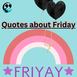 Quotes about Friday