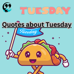 Quotes about Tuesday